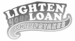 LIGHTEN YOUR LOAN SWEEPSTAKES trademark