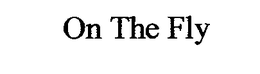ON THE FLY trademark