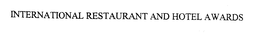 INTERNATIONAL RESTAURANT AND HOTEL AWARDS trademark