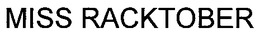 MISS RACKTOBER trademark