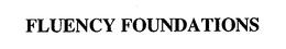 FLUENCY FOUNDATIONS trademark