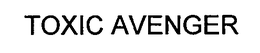 TOXIC AVENGER trademark