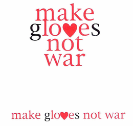 MAKE GLOVES NOT WAR trademark