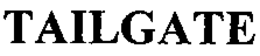 TAILGATE trademark