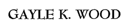 GAYLE K. WOOD trademark