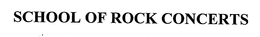 SCHOOL OF ROCK CONCERTS trademark