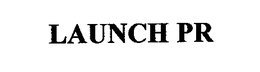 LAUNCH PR trademark