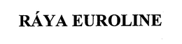 RÁYA EUROLINE trademark