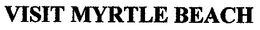 VISIT MYRTLE BEACH trademark