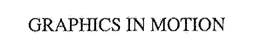 GRAPHICS IN MOTION trademark