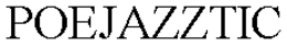 POEJAZZTIC trademark