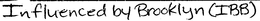 INFLUENCED BY BROOKLYN (IBB) trademark