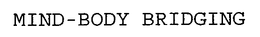 MIND-BODY BRIDGING trademark
