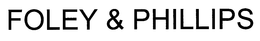 FOLEY & PHILLIPS trademark