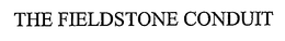 THE FIELDSTONE CONDUIT trademark