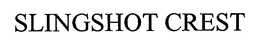 SLINGSHOT CREST trademark