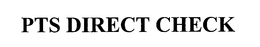 PTS DIRECT CHECK trademark