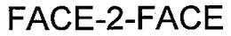 FACE-2-FACE trademark