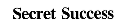 SECRET SUCCESS trademark
