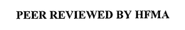 PEER REVIEWED BY HFMA trademark