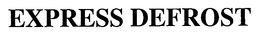 EXPRESS DEFROST trademark