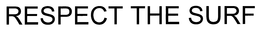 RESPECT THE SURF trademark