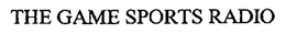 THE GAME SPORTS RADIO trademark