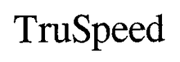 TRUSPEED trademark