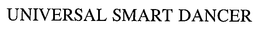 UNIVERSAL SMART DANCER trademark