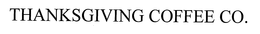 THANKSGIVING COFFEE CO. trademark