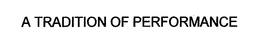 A TRADITION OF PERFORMANCE trademark