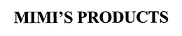 MIMI'S PRODUCTS trademark