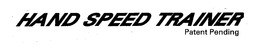 HAND SPEED TRAINER trademark