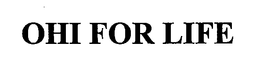 OHI FOR LIFE trademark