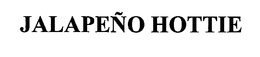 JALAPEÑO HOTTIE trademark