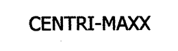 CENTRI-MAXX trademark