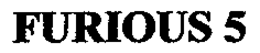 FURIOUS 5 trademark