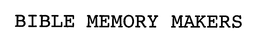 BIBLE MEMORY MAKERS trademark
