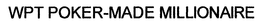 WPT POKER-MADE MILLIONAIRE trademark