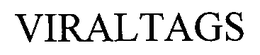 VIRALTAGS trademark
