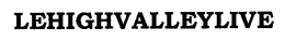 LEHIGHVALLEYLIVE trademark