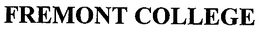 FREMONT COLLEGE trademark