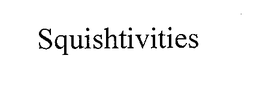 SQUISHTIVITIES trademark