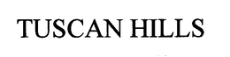TUSCAN HILLS trademark