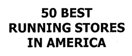 50 BEST RUNNING STORES IN AMERICA trademark