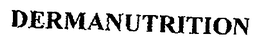 DERMANUTRITION trademark