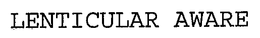 LENTICULAR AWARE trademark