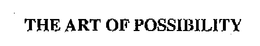 THE ART OF POSSIBILITY trademark