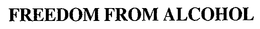 FREEDOM FROM ALCOHOL trademark