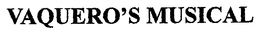 VAQUERO'S MUSICAL trademark